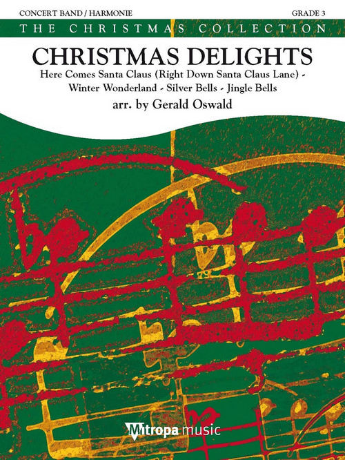 Christmas Delights: Here Comes Santa Claus - Winter Wonderland - Silver Bells - Jingle Bells, for Concert Band/Harmonie, Score