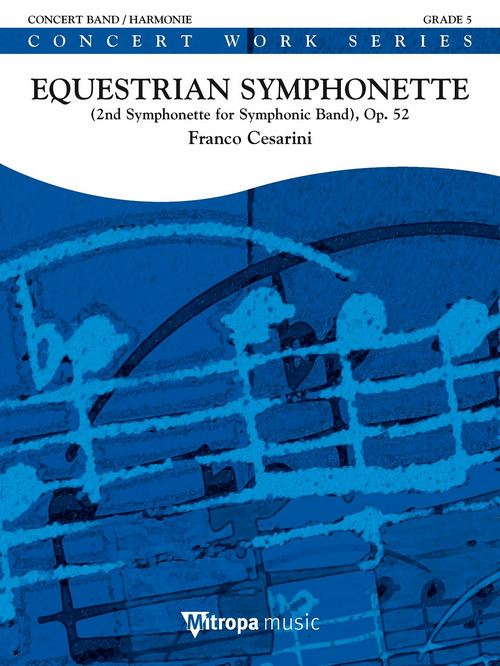 Equestrian Symphonette: (2nd Symphonette for Symphonic Band), Op. 52, for Concert Band/Harmonie, Score