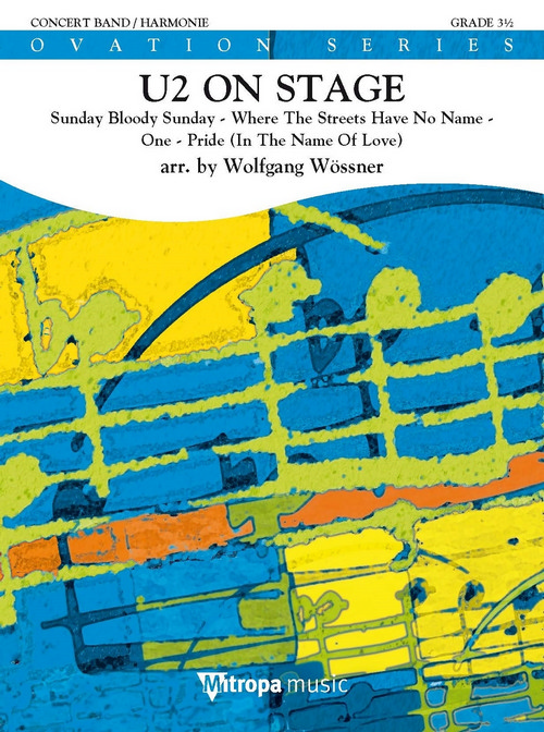 U2 on Stage: Sunday Bloody Sunday - Where The Streets Have No Name - One - Pride (In The Name Of Love), for Concert Band/Harmonie, Score