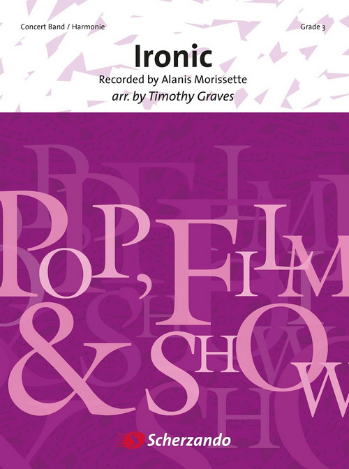 Ironic: Recorded by Alanis Morissette, for Concert Band/Harmonie, Score