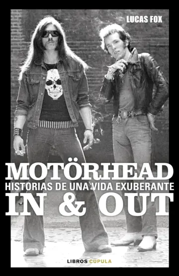 Motörhead In & Out. Historias de una vida exuberante