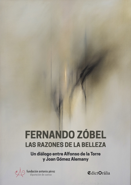 Fernando Zóbel. Las razones de la belleza. Un diálogo entre Alfonso de la Torre y Joan Gómez Alemany