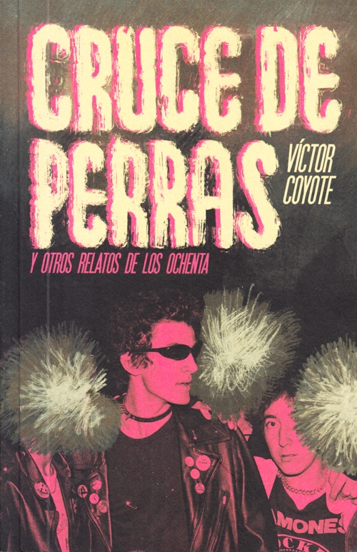 Cruce de perras y otros relatos de los 80