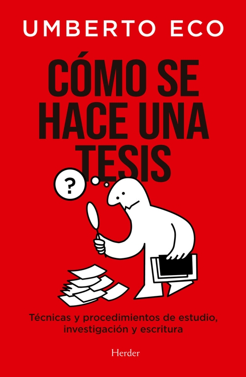 Cómo se hace una tesis: técnicas y procedimientos de estudio, investigación y escritura