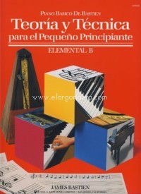 Elemental B. Teoría y Técnica Pequeño Principiante. Piano Básico de Bastien. 9780849786495