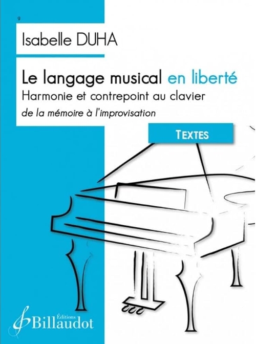 Le langage musical en liberté: harmonie et contrepoint au clavier, de la mémoire à l'improvisation, Textes