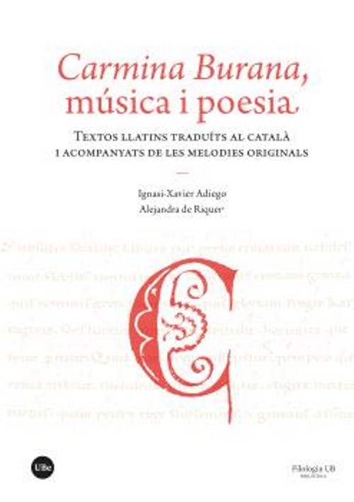 Carmina Burana, música i poesia. Textos llatins traduïts al català i acompanyats de les melodies originals.