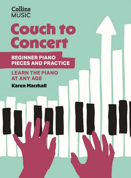 Couch to Concert Beginner Piano Pieces & Practice
