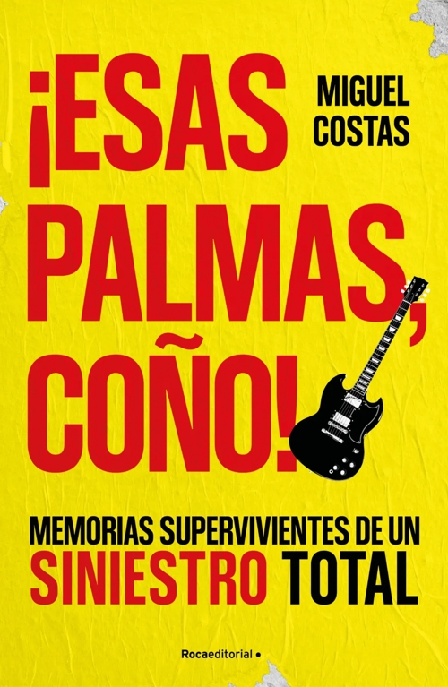 ¡Esas palmas, coño! Memorias supervivientes de un Siniestro Total