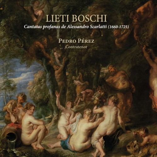 Lieti Boschi. Cantatas profanas de Alessandro Scarlatti (1660-1723). Pedro Pérez