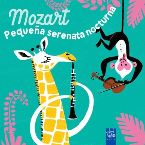 Mis primeros compositores. Mozart: Pequeña serenata nocturna