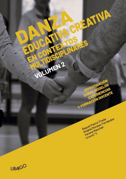 Danza Educativa Creativa en contextos multidisciplinares, vol. 2: Investigación sobre modelos, experiencias y formación docente