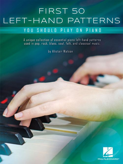 First 50 Left-Hand Patterns: You Should Play on Piano