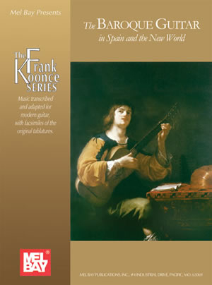 Baroque Guitar In Spain and the New World: Music transcribed and adapted for modern guitar, with facsimiles of the original tablatures