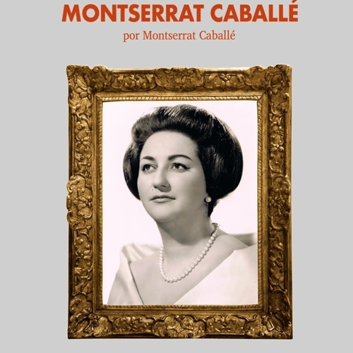 Montserrat Caballé, por Montserrat Caballé