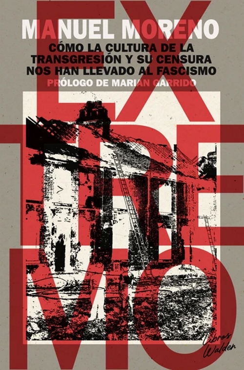 Extremo: Cómo la cultura de la transgresión y su censura nos han llevado al fascismo