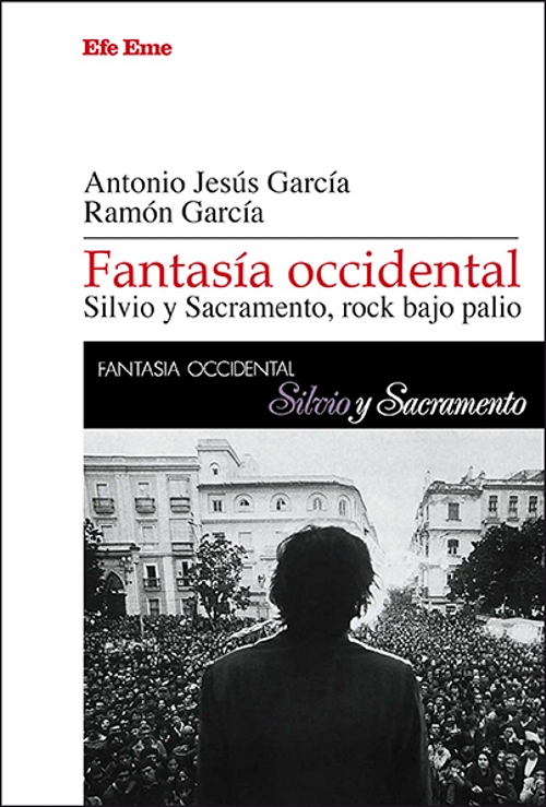 Fantasía occidental. Silvio y Sacramento, rock bajo palio
