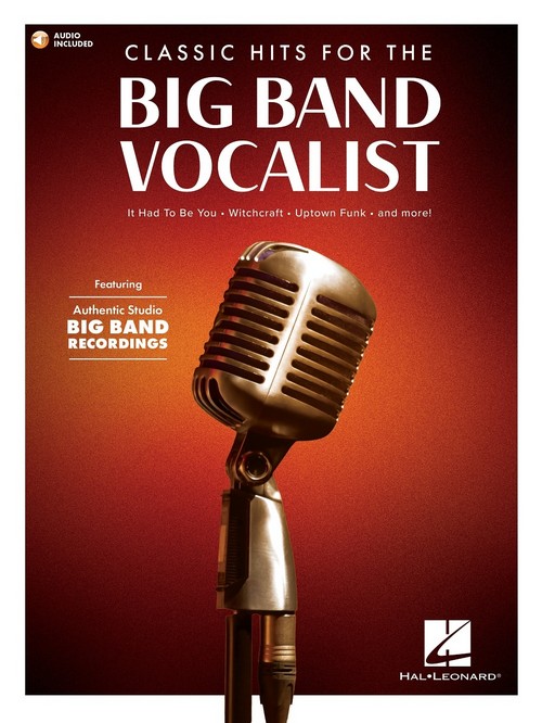 Classic Hits for the Big Band Vocalist: Featuring Authentic Studio Big Band Recordings