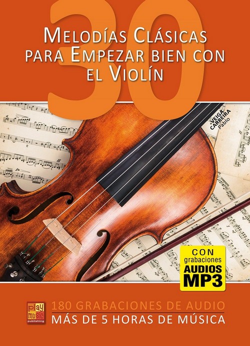 30 melodías clásicas: para empezar bien con el violín