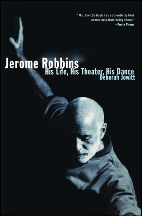 Jerome Robbins : His Life, His Theater, His Dance