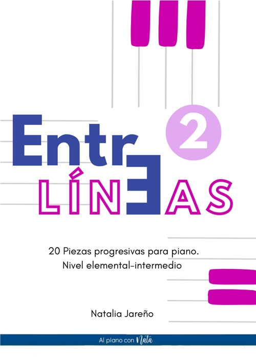 Entre líneas: 20 piezas progresivas para piano. Nivel elemental-intermedio
