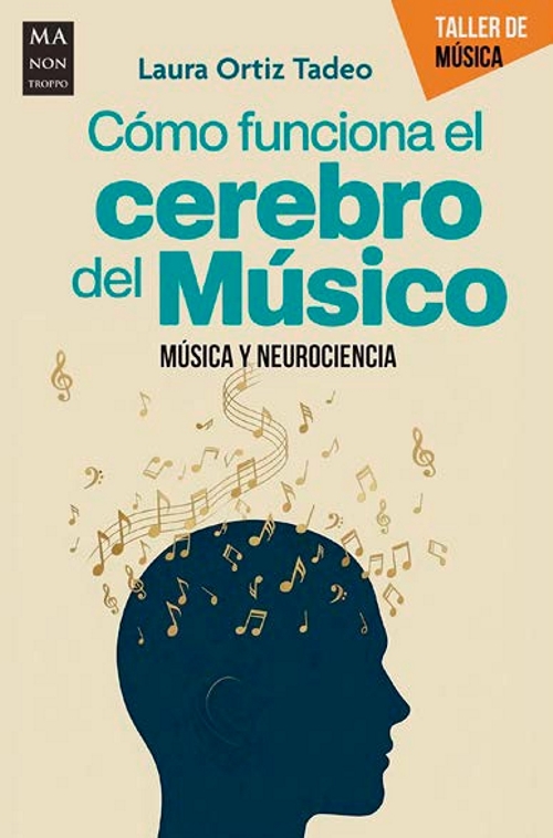 Cómo funciona el cerebro del músico. Música y neurociencia
