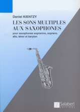 Les sons multiples aux saxophones (sonidos múltiples) pour saxophones sopranino, soprano, alto, ténor et bariton
