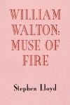 William Walton: Muse of Fire