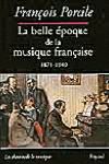 La belle époque de la musique française (1871-1940)