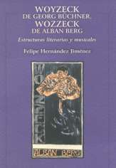 Woyzeck de Georg Büchner. Wozzeck de Alban Berg. Estructuras literarias y musicales.