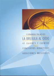 La Brújula al Oído. 41 Guiones y Cuentos. Conciertos Didácticos y Audiciones Musicales