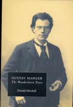 Gustav Mahler: The Wunderhorn Years. Chronicles and Commentaries. 9781843830030