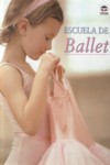 Escuela de ballet. 9788479024826