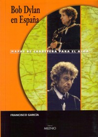 Bob Dylan en España. Mapas de carretera para el alma