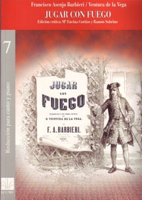 Jugar con fuego, zarzuela en tres actos - Reducción para canto y piano