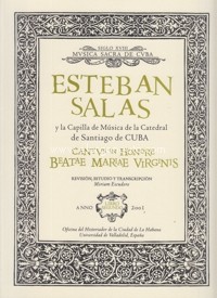 Esteban Salas y la capilla de música de la Catedral de Santiago de Cuba. Libro segundo. Cantus in Honore Beatae Mariae Virginis