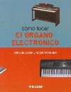Cómo tocar el órgano electrónico. 9788441414877