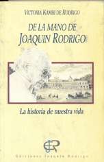 De la mano de Joaquín Rodrigo. La historia de nuestra vida. 9788488558145