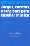 Método Armijo: Juegos, cuentos y canciones para enseñar música