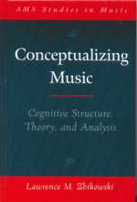 Conceptualizing Music. Cognitive Structure, Theory, and Analysis. 9780195140231