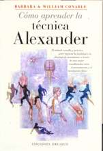 Cómo aprender la Técnica Alexander. Un manual para estudiantes