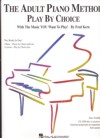 The Adult Piano Method Play by Choice. 9780793520305