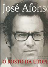 José Afonso. O Rostro da Utopia