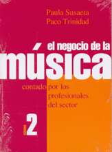 El negocio de la música. Vol 2. Contado por los profesionales del sector