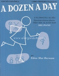 Una docena al día. Libro primero: Preparatorio. Ejercicios técnicos para el piano. 9781785585593 Una docena al día. Libro primero: Preparatorio. Ejercicios técnicos para el piano. 9781785585593