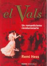 El Vals. Un romanticismo revolucionario. 9789501205060
