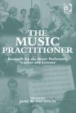 The Music Practitioner. Research for the Music Performer, Teacher and Listener