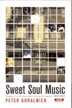 Sweet Soul Music. Rhythm and Blues and the Southern Dream of Freedom