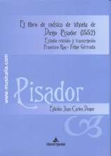 El libro de música de vihuela de Diego Pisador (1552.) Estudio, revisión y transcripción de Francisco Roa y Felipe Gértrudix. 17153 El libro de música de vihuela de Diego Pisador (1552.) Estudio, revisión y transcripción de Francisco Roa y Felipe Gértrudix. 17153