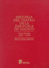 Historia del Teatro de la Zarzuela de Madrid. Tomo Tercero: 1956-2006. 9788460912330